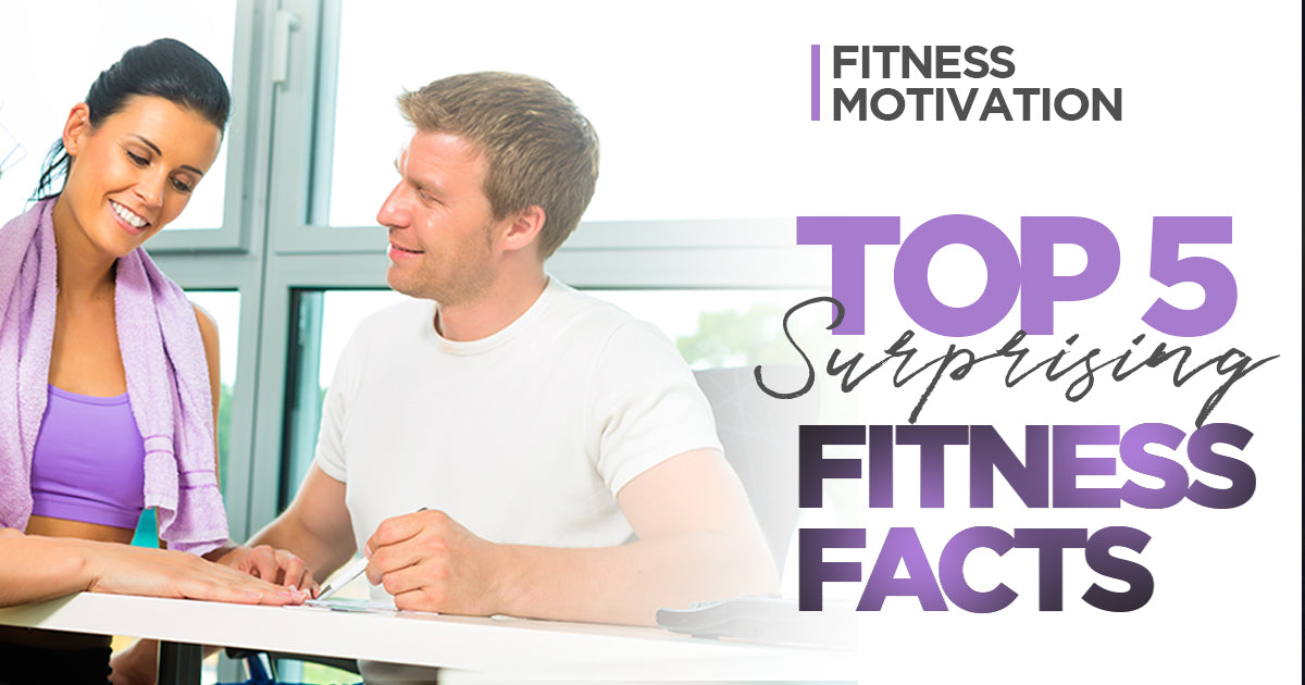 Top 5 Surprising Fitness Facts