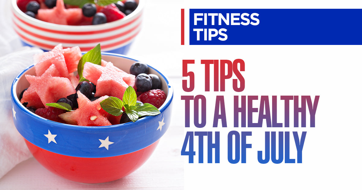 5 Tips to a Healthy 4th of July