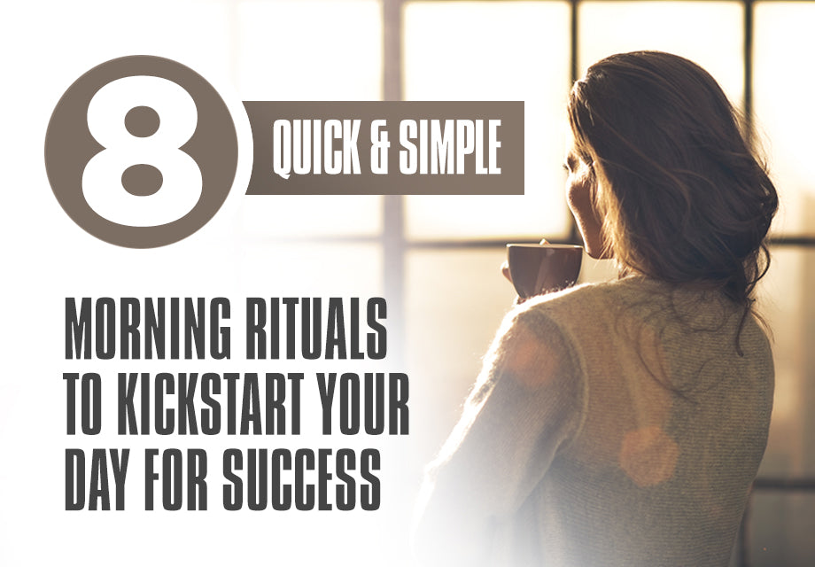 8 Quick & Simple Morning Rituals to Kickstart Your Day for Success
